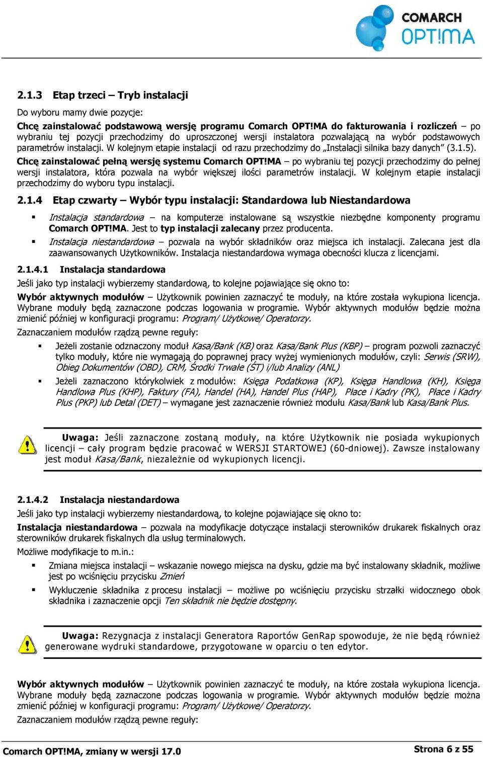 W kolejnym etapie instalacji od razu przechodzimy do Instalacji silnika bazy danych (3.1.5). Chcę zainstalować pełną wersję systemu Comarch OPT!