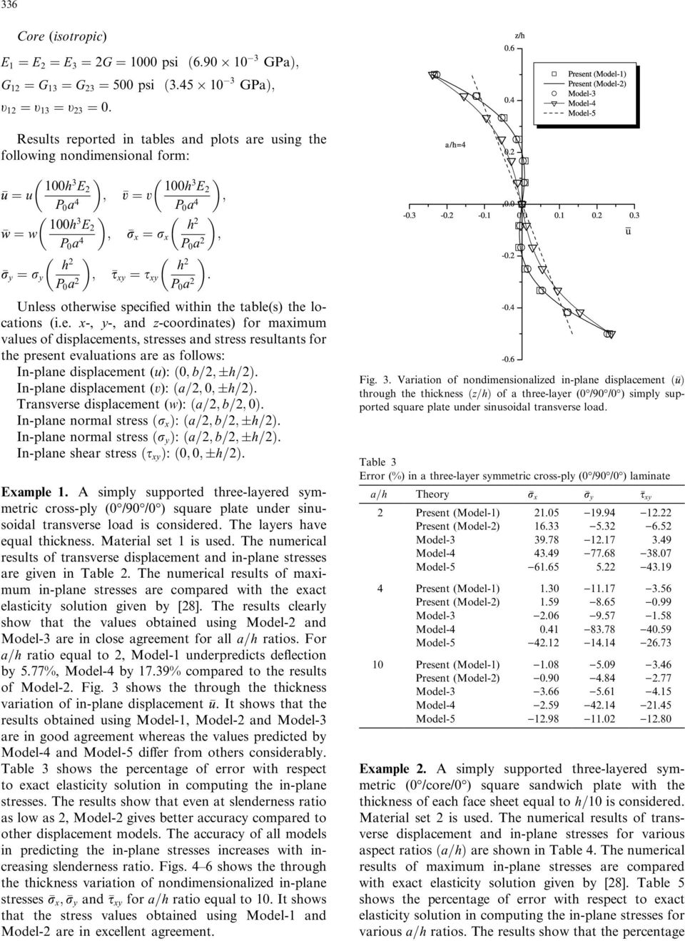 s otherwise specified within the table(s) the locations (i.e. x-, y-, and z-coordinates) for maximum values of displacements, stresses and stress resultants for the present evaluations are as follows: In-plane displacement (u): ð0 b= h=þ.