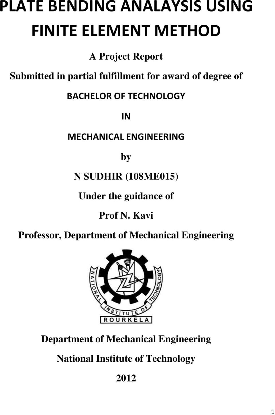 ENGINEERING by N SUDHIR (108ME015) Under the guidance of Prof N.