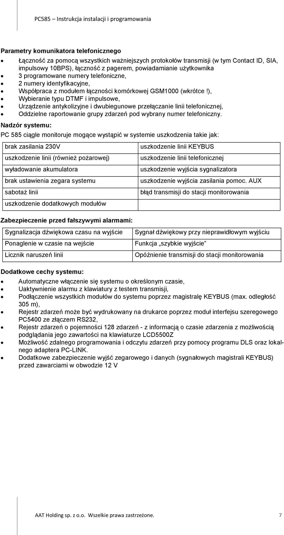 ), Wybieranie typu DTMF i impulsowe, Urządzenie antykolizyjne i dwubiegunowe przełączanie linii telefonicznej, Oddzielne raportowanie grupy zdarzeń pod wybrany numer telefoniczny.