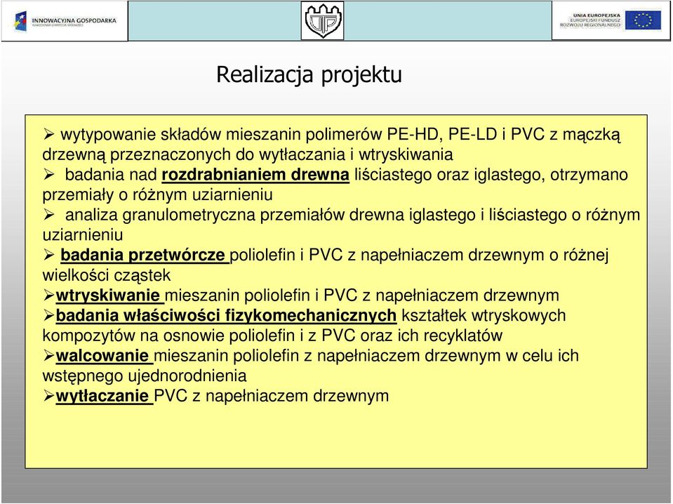 poliolefin i PVC z napełniaczem drzewnym o różnej wielkości cząstek wtryskiwanie mieszanin poliolefin i PVC z napełniaczem drzewnym badania właściwości fizykomechanicznych kształtek