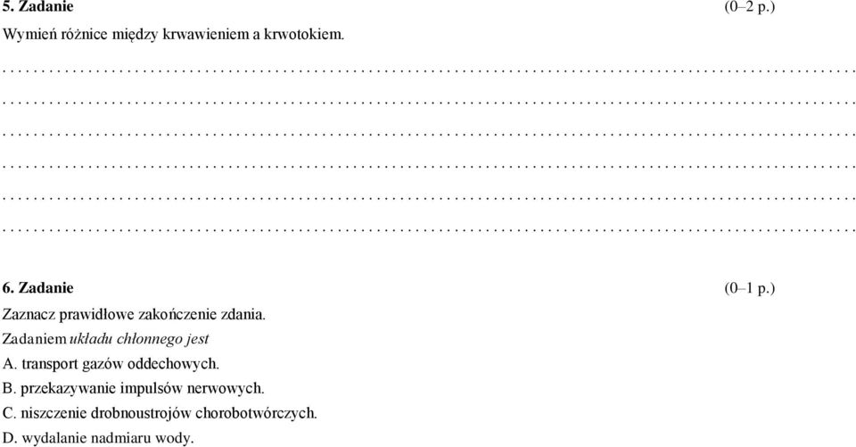 Zadaniem układu chłonnego jest A. transport gazów oddechowych. B.