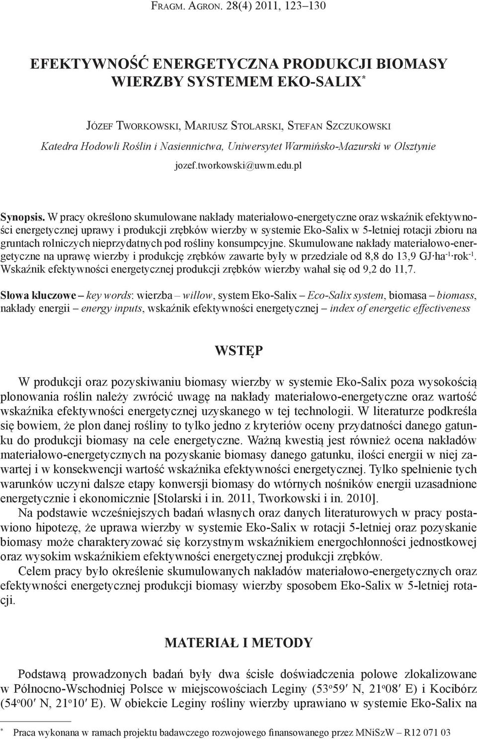 Warmińsko-Mazurski w Olsztynie jozef.tworkowski@uwm.edu.pl Synopsis.
