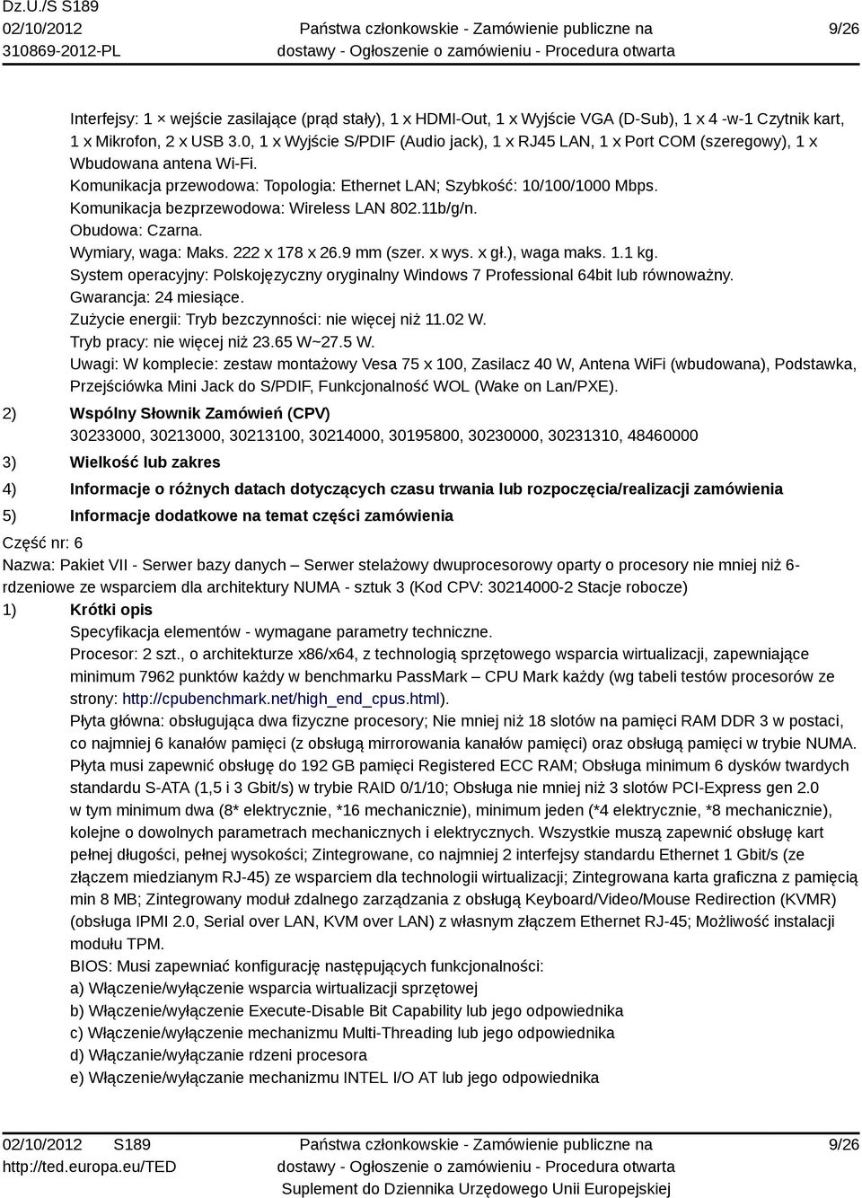 Komunikacja bezprzewodowa: Wireless LAN 802.11b/g/n. Obudowa: Czarna. Wymiary, waga: Maks. 222 x 178 x 26.9 mm (szer. x wys. x gł.), waga maks. 1.1 kg.