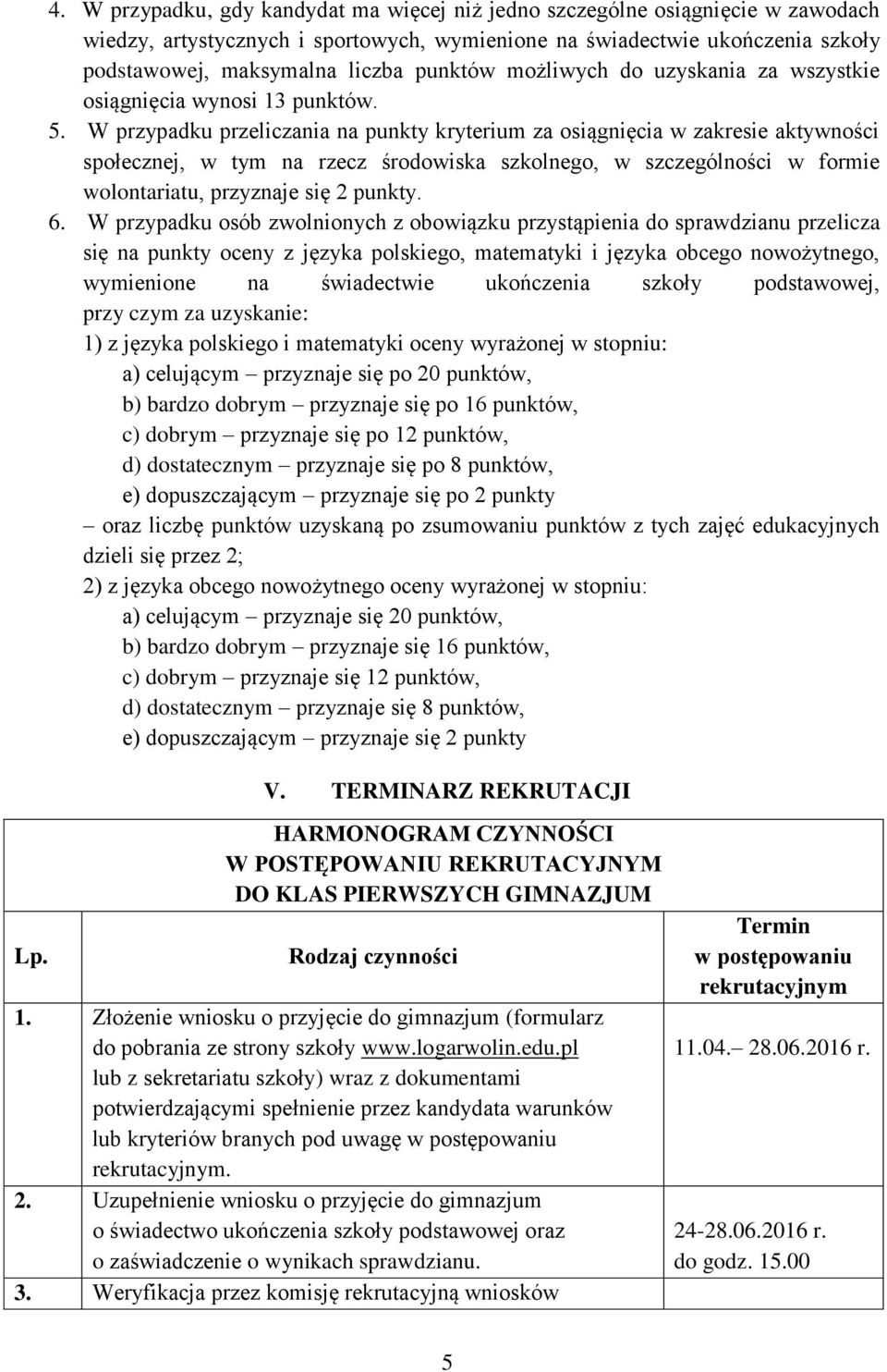 możliwych do uzyskania za wszystkie osiągnięcia wynosi 13 punktów. 5.