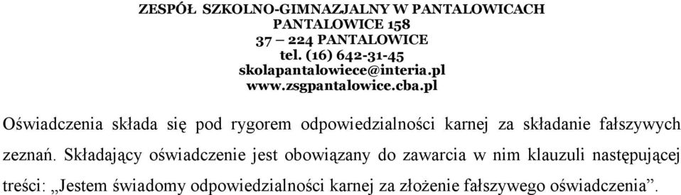 Składający oświadczenie jest obowiązany do zawarcia w nim