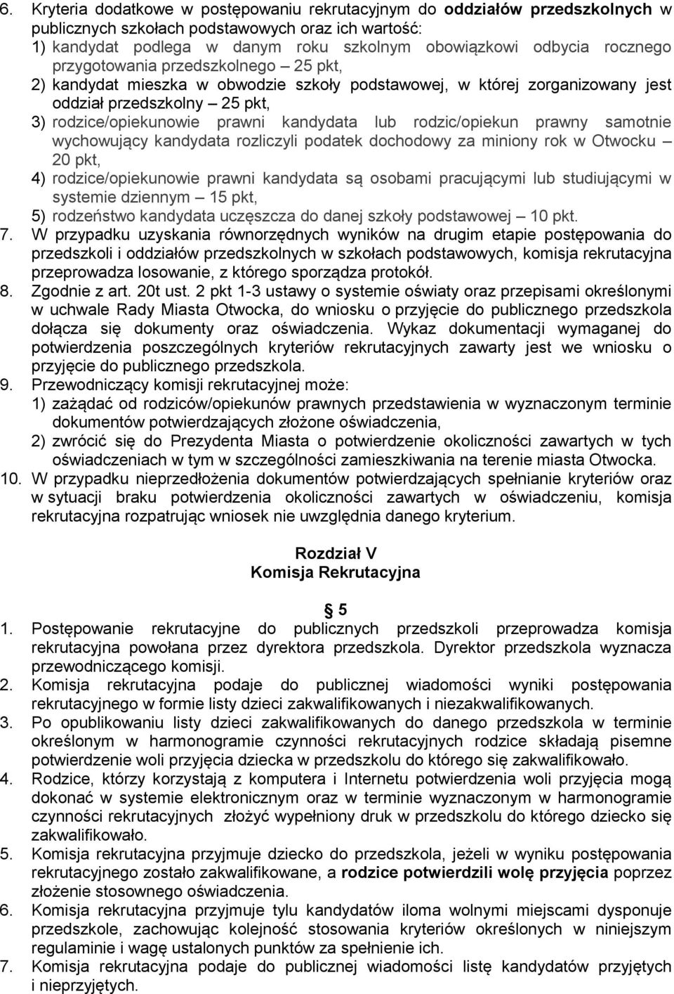 rodzic/opiekun prawny samotnie wychowujący kandydata rozliczyli podatek dochodowy za miniony rok w Otwocku 20 pkt, 4) rodzice/opiekunowie prawni kandydata są osobami pracującymi lub studiującymi w