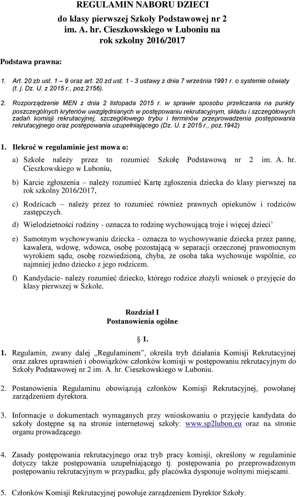 w sprawie sposobu przeliczania na punkty poszczególnych kryteriów uwzględnianych w postępowaniu rekrutacyjnym, składu i szczegółowych zadań komisji rekrutacyjnej, szczegółowego trybu i terminów