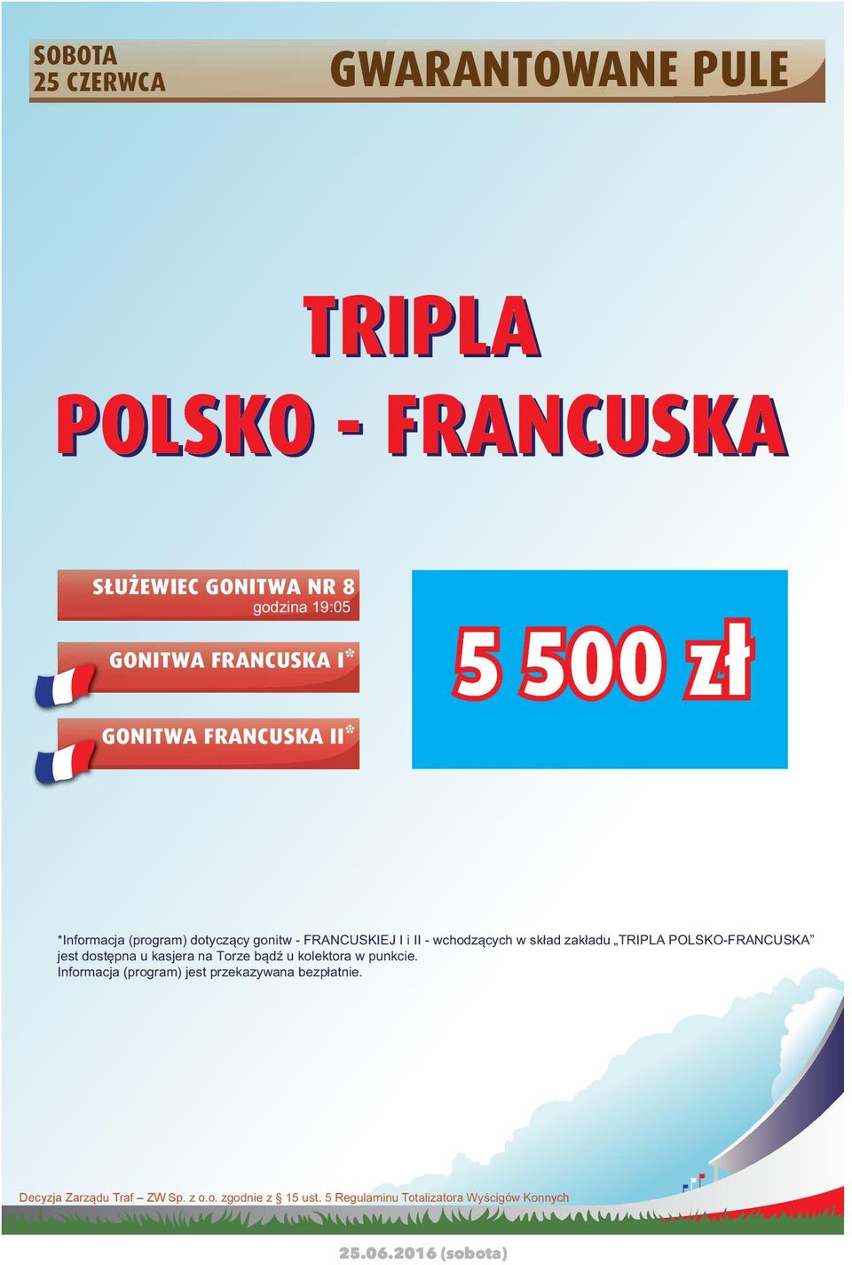 I* 5 500 zł GONITWA FRANCUSKA II* Decyzja Zar Traf