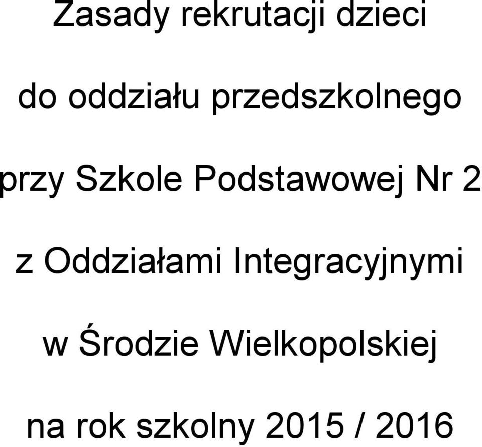 Nr 2 z Oddziałami Integracyjnymi w