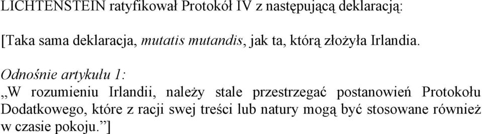 Odnośnie artykułu 1: W rozumieniu Irlandii, należy stale przestrzegać