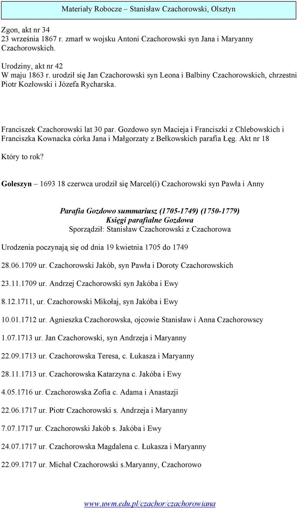 Gozdowo syn Macieja i Franciszki z Chlebowskich i Franciszka Kownacka córka Jana i Małgorzaty z Bełkowskich parafia Łęg. Akt nr 18 Który to rok?