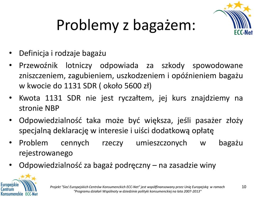 znajdziemy na stronie NBP Odpowiedzialność taka może być większa, jeśli pasażer złoży specjalną deklarację w interesie i