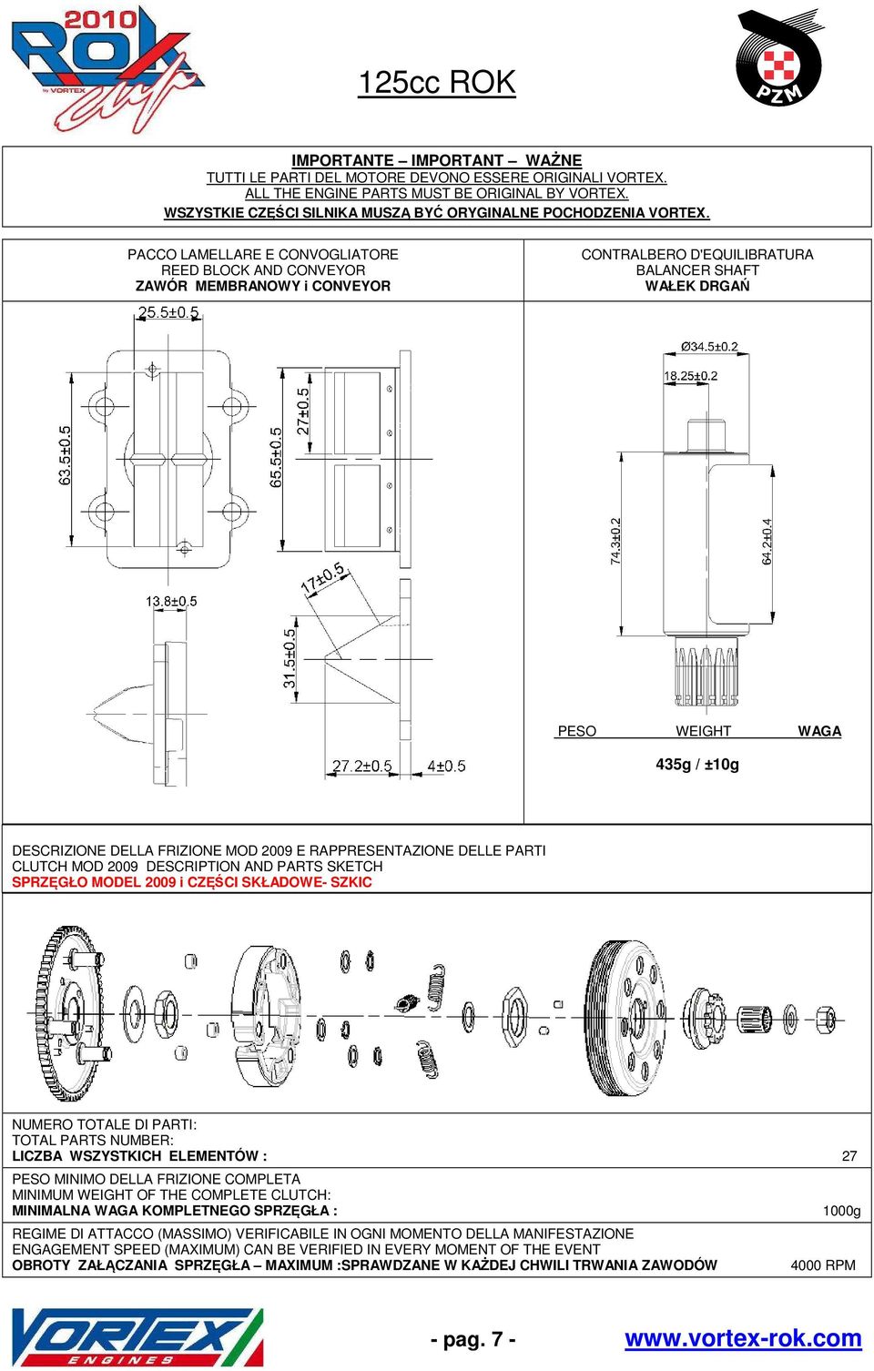 ELEMENTÓW : 27 PESO MINIMO DELLA FRIZIONE COMPLETA MINIMUM WEIGHT OF THE COMPLETE CLUTCH: MINIMALNA WAGA KOMPLETNEGO SPRZĘGŁA : REGIME DI ATTACCO (MASSIMO) VERIFICABILE IN OGNI MOMENTO DELLA