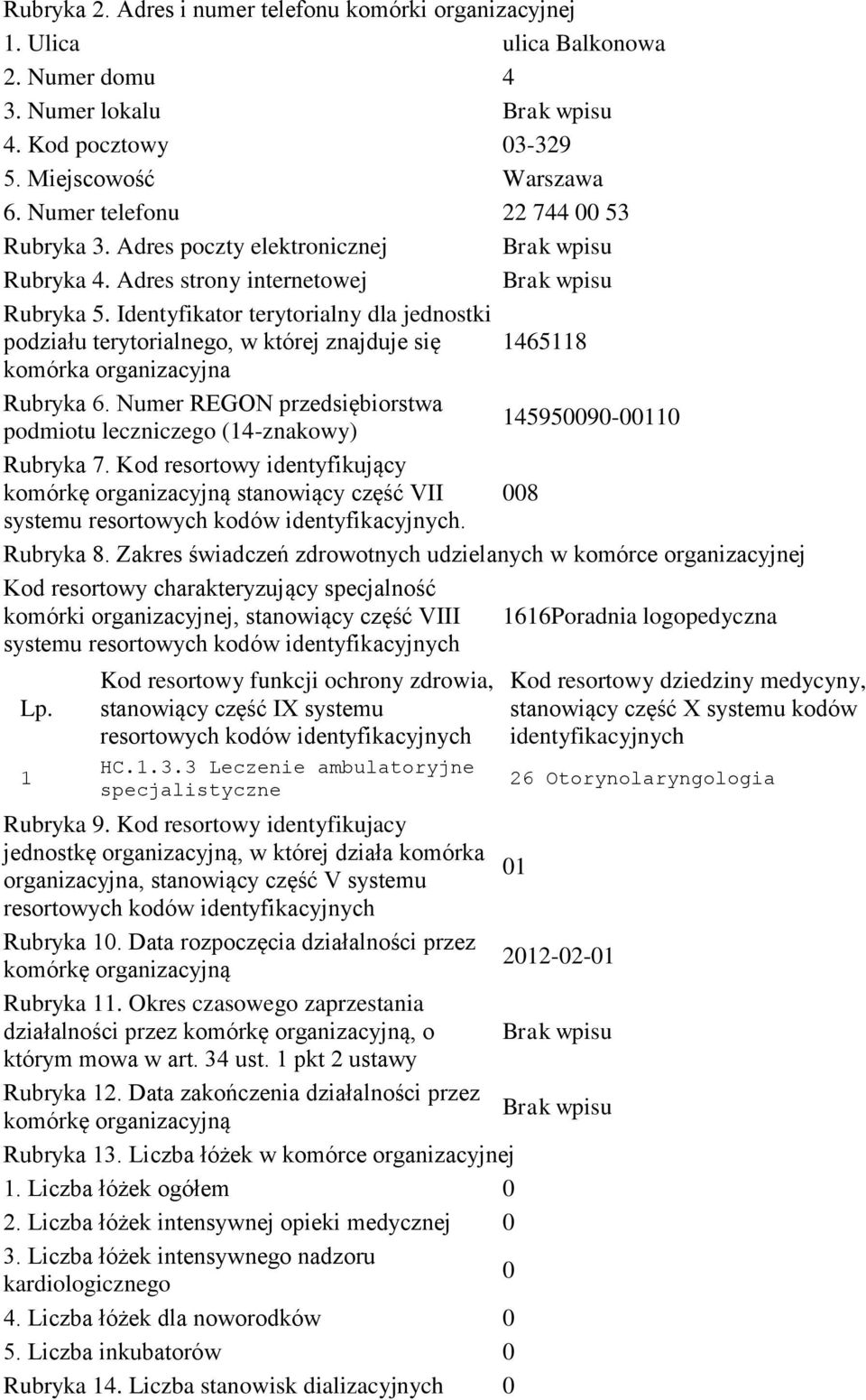 komórki organizacyjnej, stanowiący część VIII 66Poradnia logopedyczna systemu HC..3.3 Leczenie ambulatoryjne specjalistyczne Rubryka.