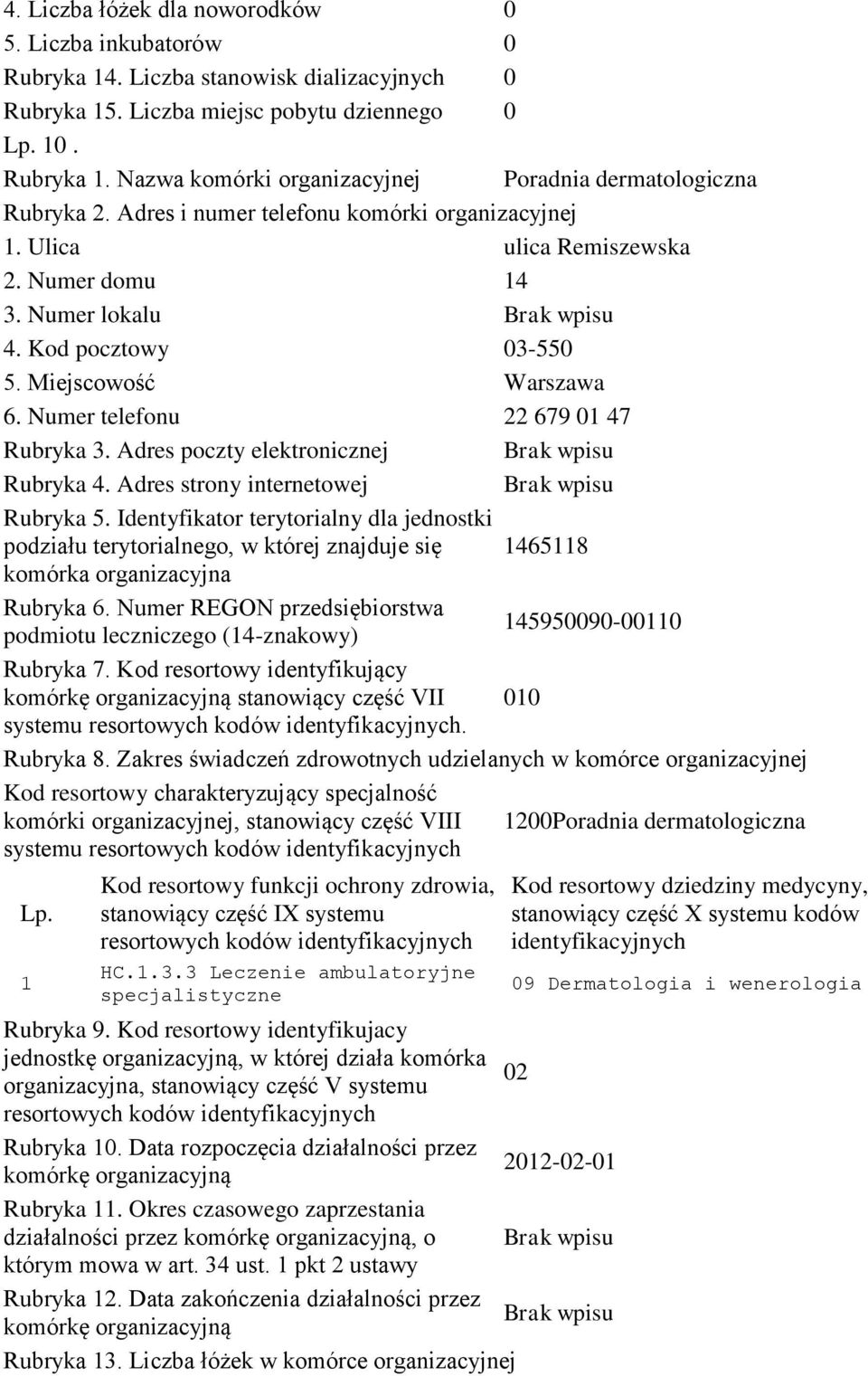 Adres poczty elektronicznej stanowiący część VII systemu. komórki organizacyjnej, stanowiący część VIII 2Poradnia dermatologiczna systemu HC..3.