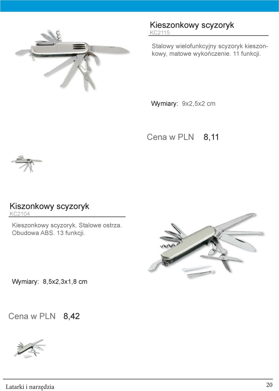 Wymiary: 9x2,5x2 cm Cena w PLN 8,11 Kiszonkowy scyzoryk KC2104