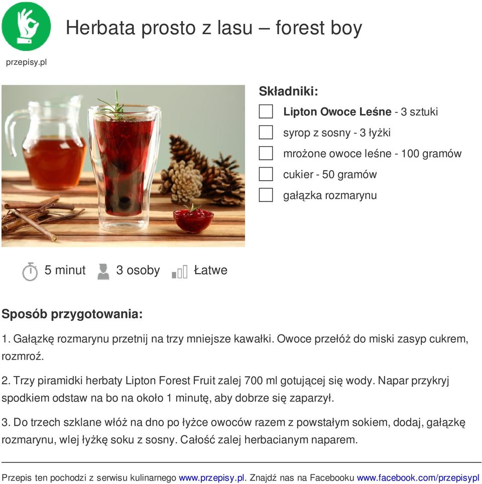 Trzy piramidki herbaty Lipton Forest Fruit zalej 700 ml gotującej się wody. Napar przykryj spodkiem odstaw na bo na około 1 minutę, aby dobrze się zaparzył. 3.