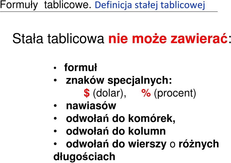 zawierać: formuł znaków specjalnych: $ (dolar), %