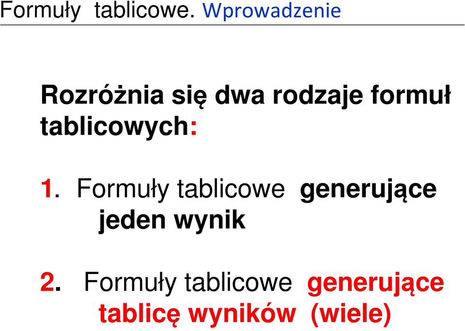 formuł tablicowych: 1.