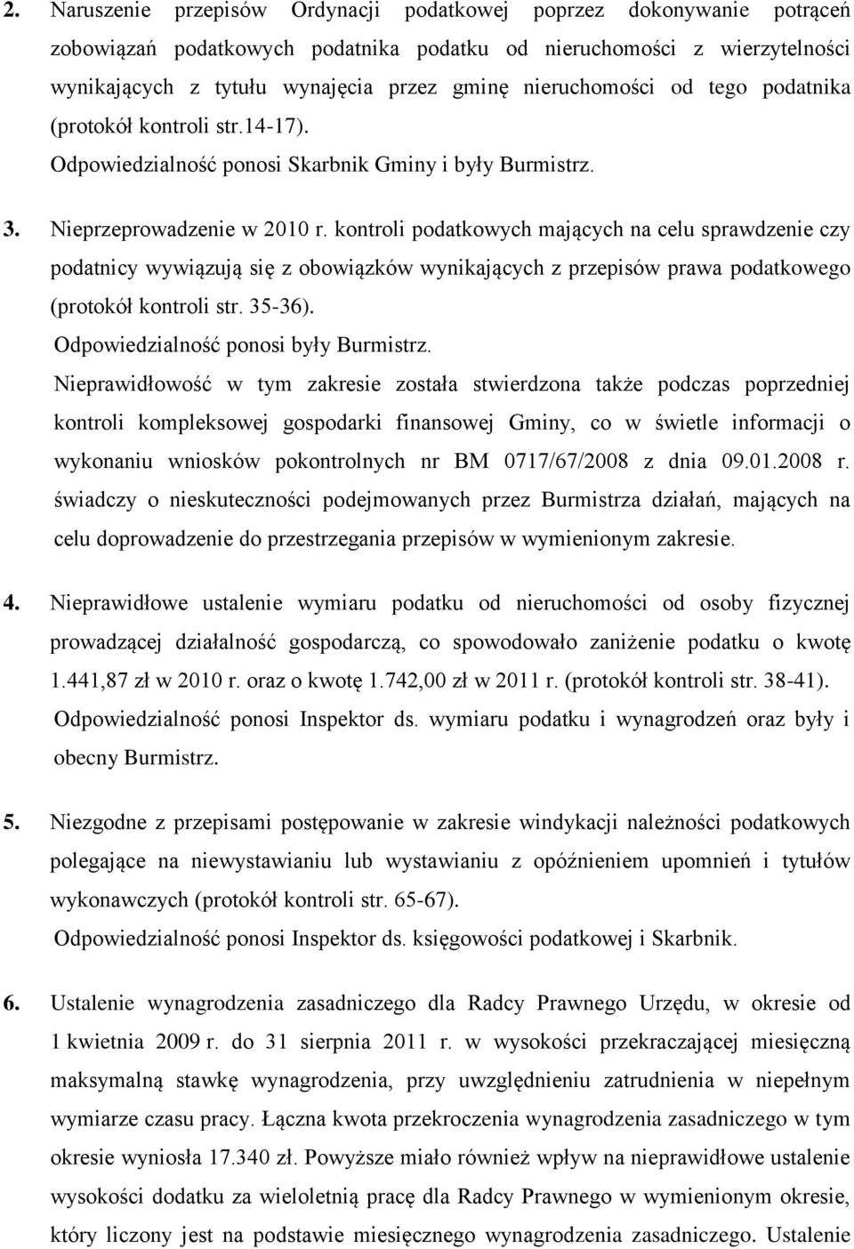 kontroli podatkowych mających na celu sprawdzenie czy podatnicy wywiązują się z obowiązków wynikających z przepisów prawa podatkowego (protokół kontroli str. 35-36).