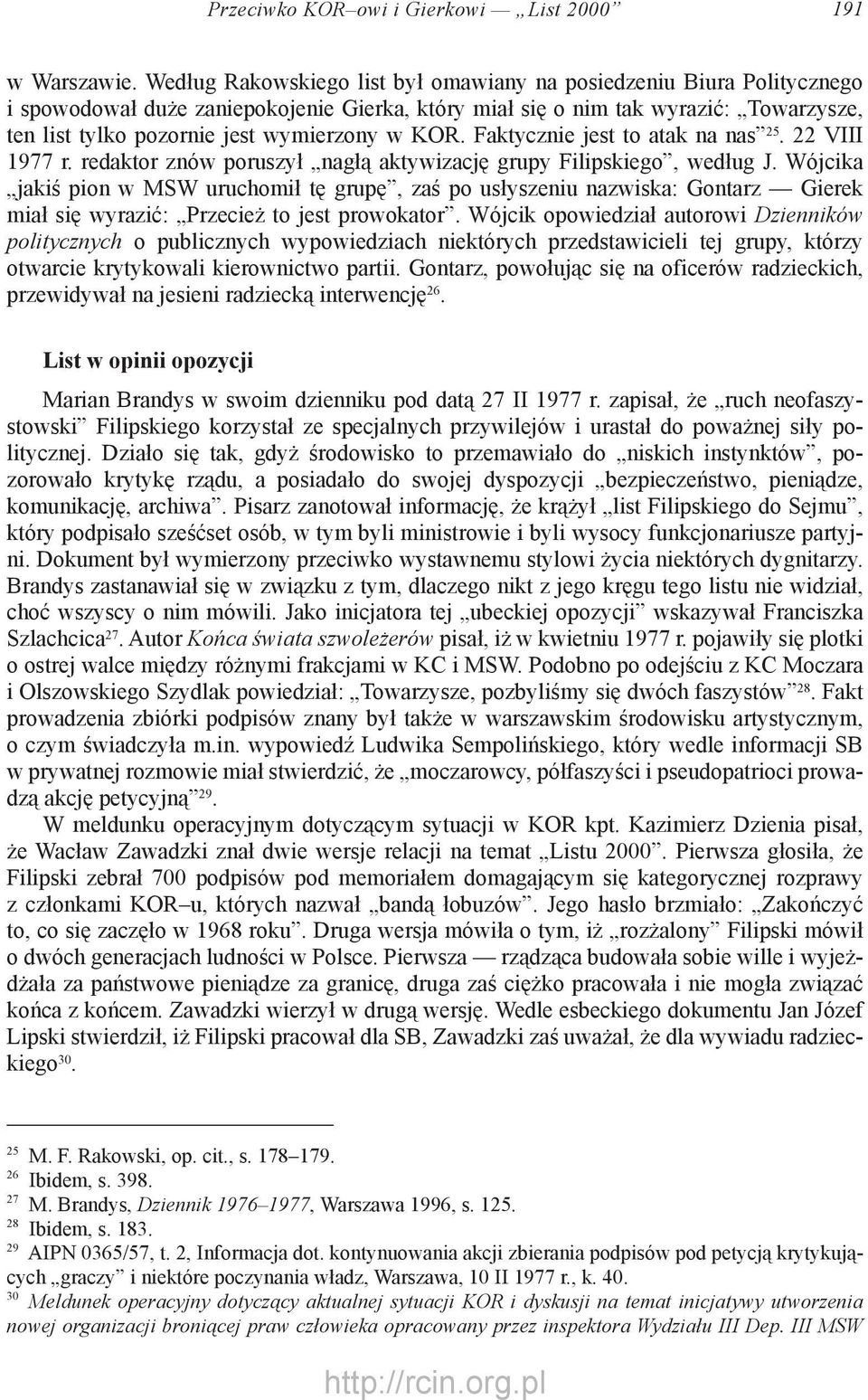 KOR. Faktycznie jest to atak na nas 25. 22 VIII 1977 r. redaktor znów poruszył nagłą aktywizację grupy Filipskiego, według J.