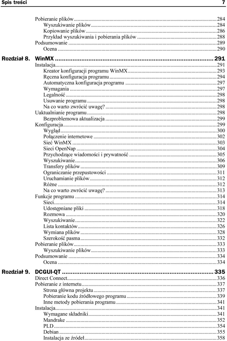 ..2...2...298 Usuwanie programu...2...298 Na co warto zwrócić uwagę?...2...298 Uaktualnianie programu...2...298 Bezproblemowa aktualizacja...2...299 Konfiguracja...2...2....299 Wygląd...2...2...300 Połączenie internetowe.