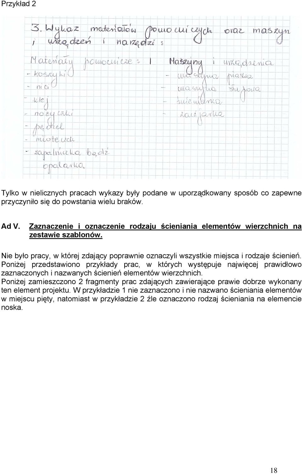 Poniżej przedstawiono przykłady prac, w których występuje najwięcej prawidłowo zaznaczonych i nazwanych ścienień elementów wierzchnich.