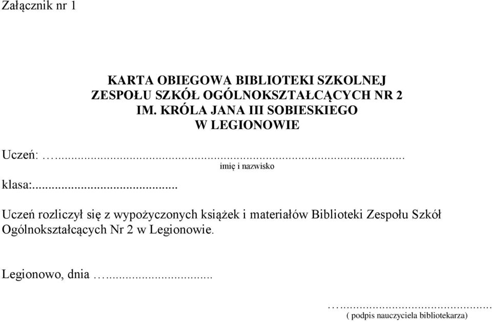 .. Uczeń rozliczył się z wypożyczonych książek i materiałów Biblioteki Zespołu Szkół