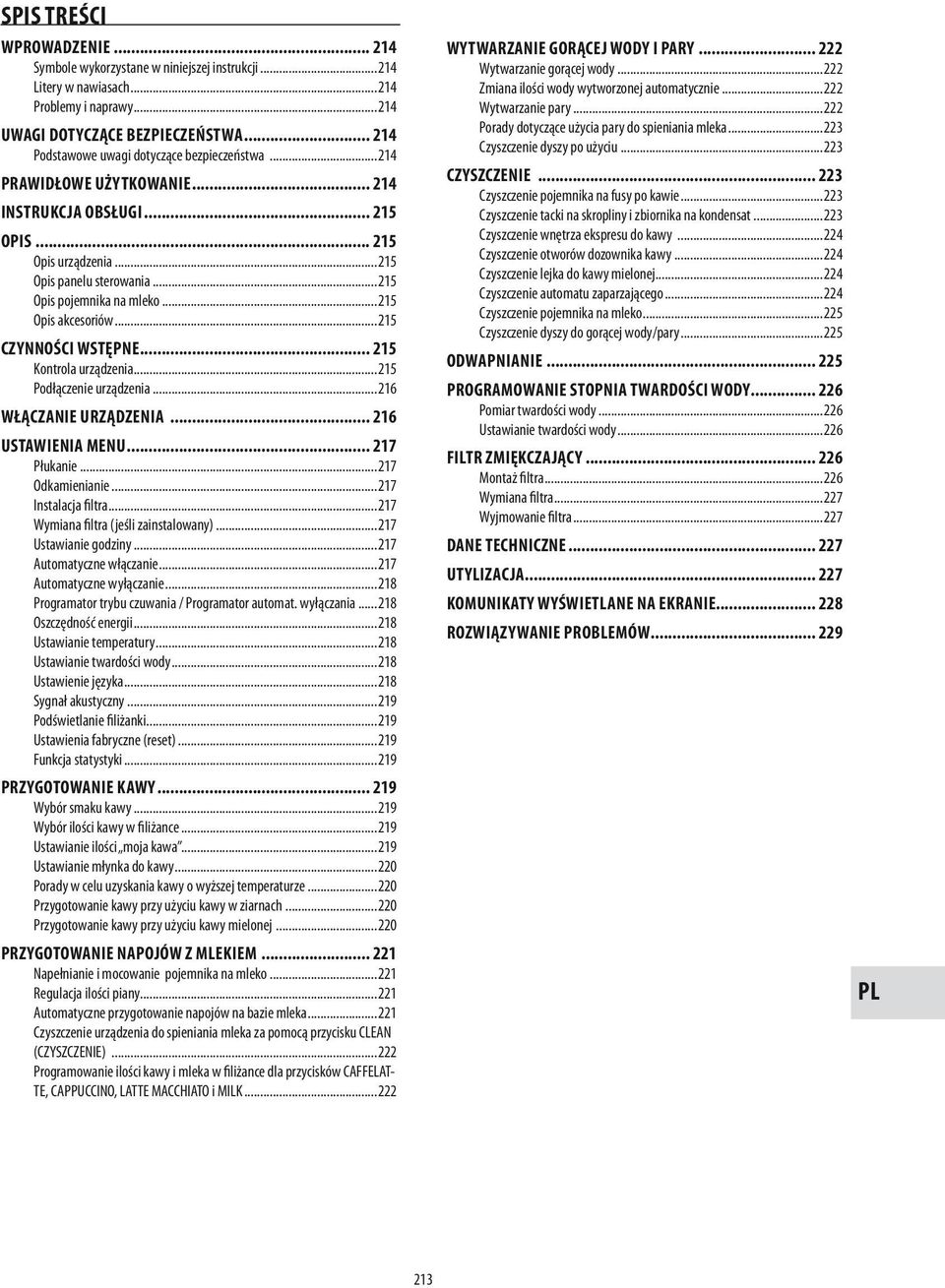 ..215 Opis akcesoriów...215 CZYNNOŚCI WSTĘPNE... 215 Kontrola urządzenia...215 Podłączenie urządzenia...216 WŁĄCZANIE URZĄDZENIA... 216 USTAWIENIA MENU... 217 Płukanie...217 Odkamienianie.