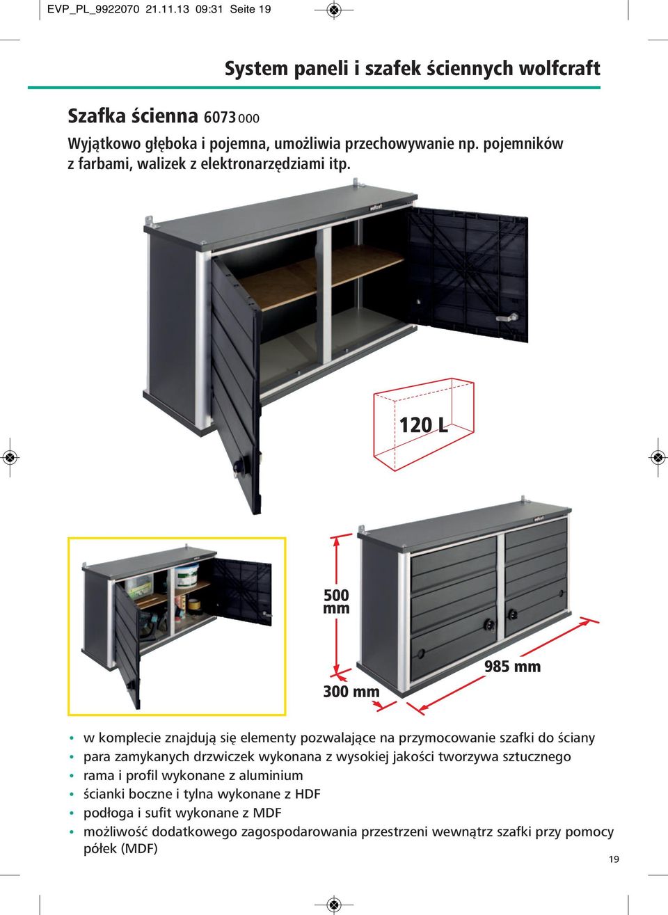 pojemników z farbami, walizek z elektronarzędziami itp.