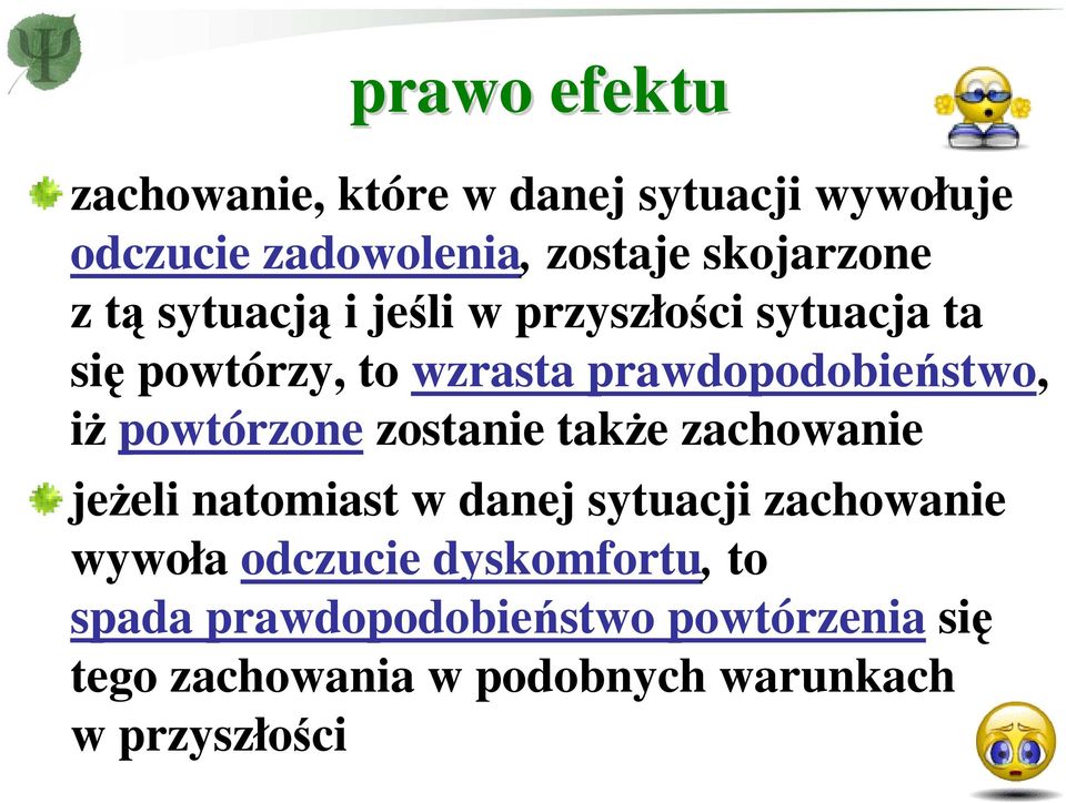 powtórzone zostanie takŝe zachowanie jeŝeli natomiast w danej sytuacji zachowanie wywoła odczucie