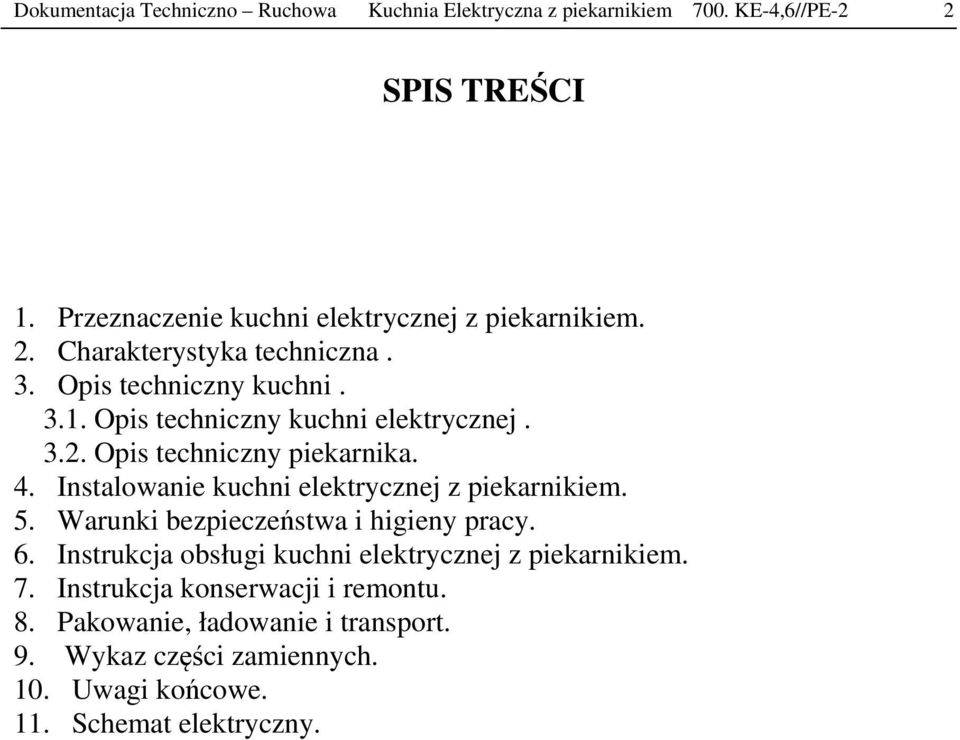 Opis techniczny kuchni elektrycznej. 3.2. Opis techniczny piekarnika. 4. Instalowanie kuchni elektrycznej z piekarnikiem. 5.