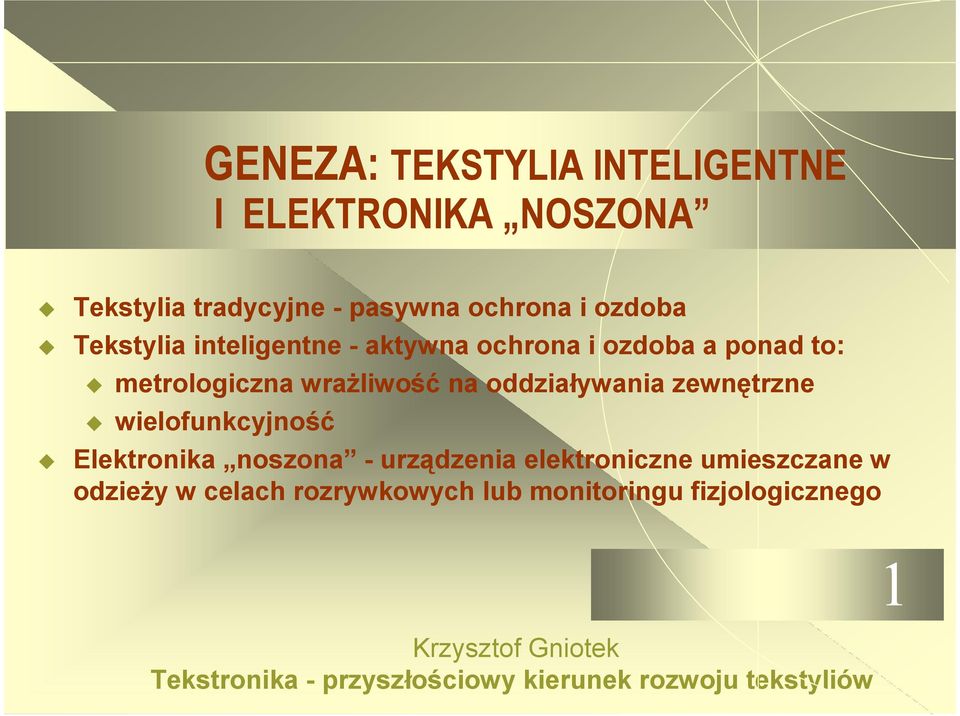 metrologiczna wrażliwość na oddziaływania zewnętrzne wielofunkcyjność Elektronika noszona