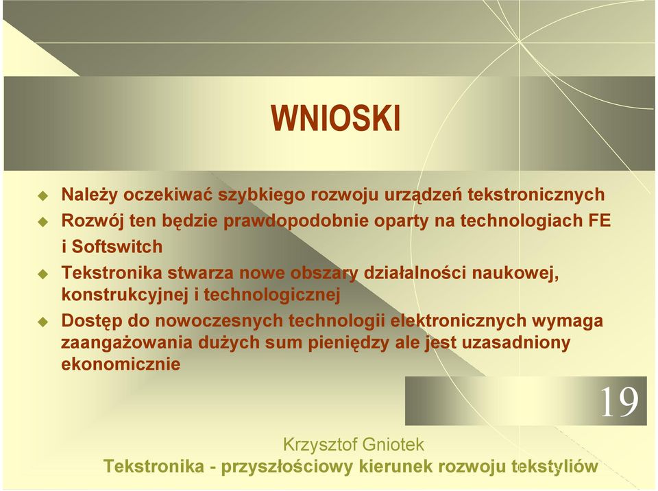 działalności naukowej, konstrukcyjnej i technologicznej Dostęp do nowoczesnych