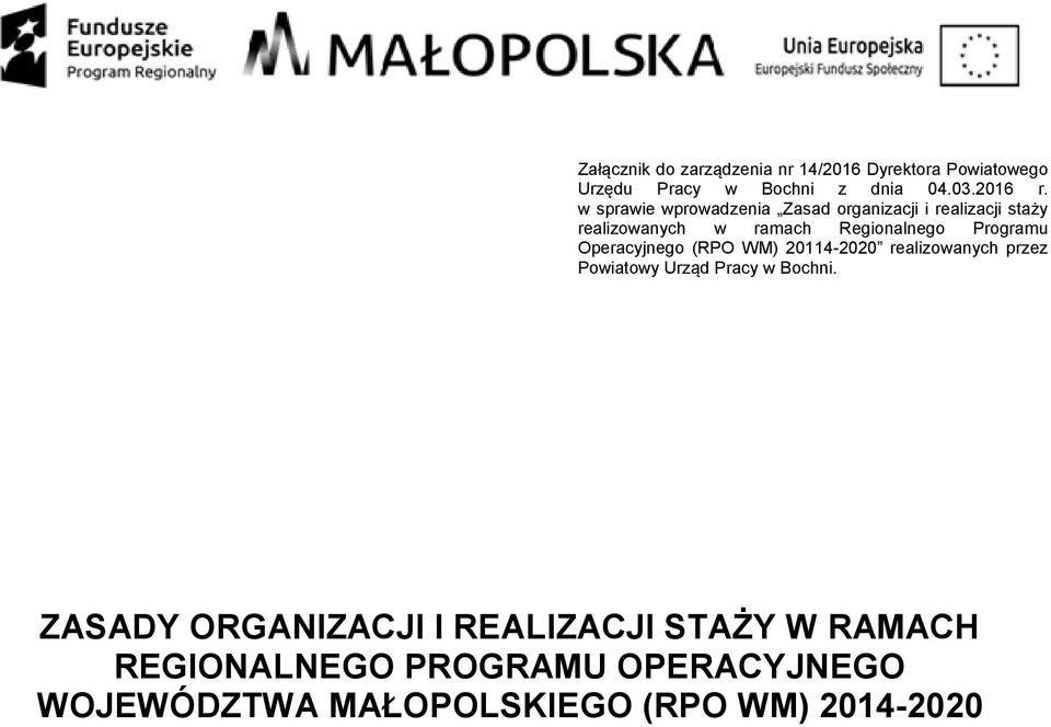 Operacyjnego (RPO WM) 20114-2020 realizowanych przez Powiatowy Urząd Pracy w Bochni.