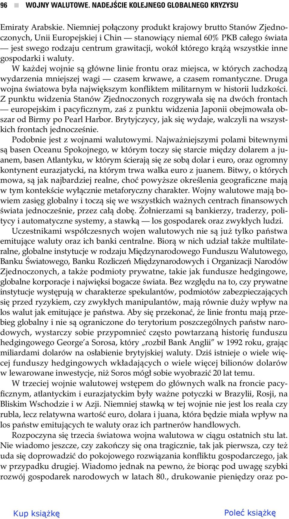 gospodarki i waluty. W ka dej wojnie s g ówne linie frontu oraz miejsca, w których zachodz wydarzenia mniejszej wagi czasem krwawe, a czasem romantyczne.