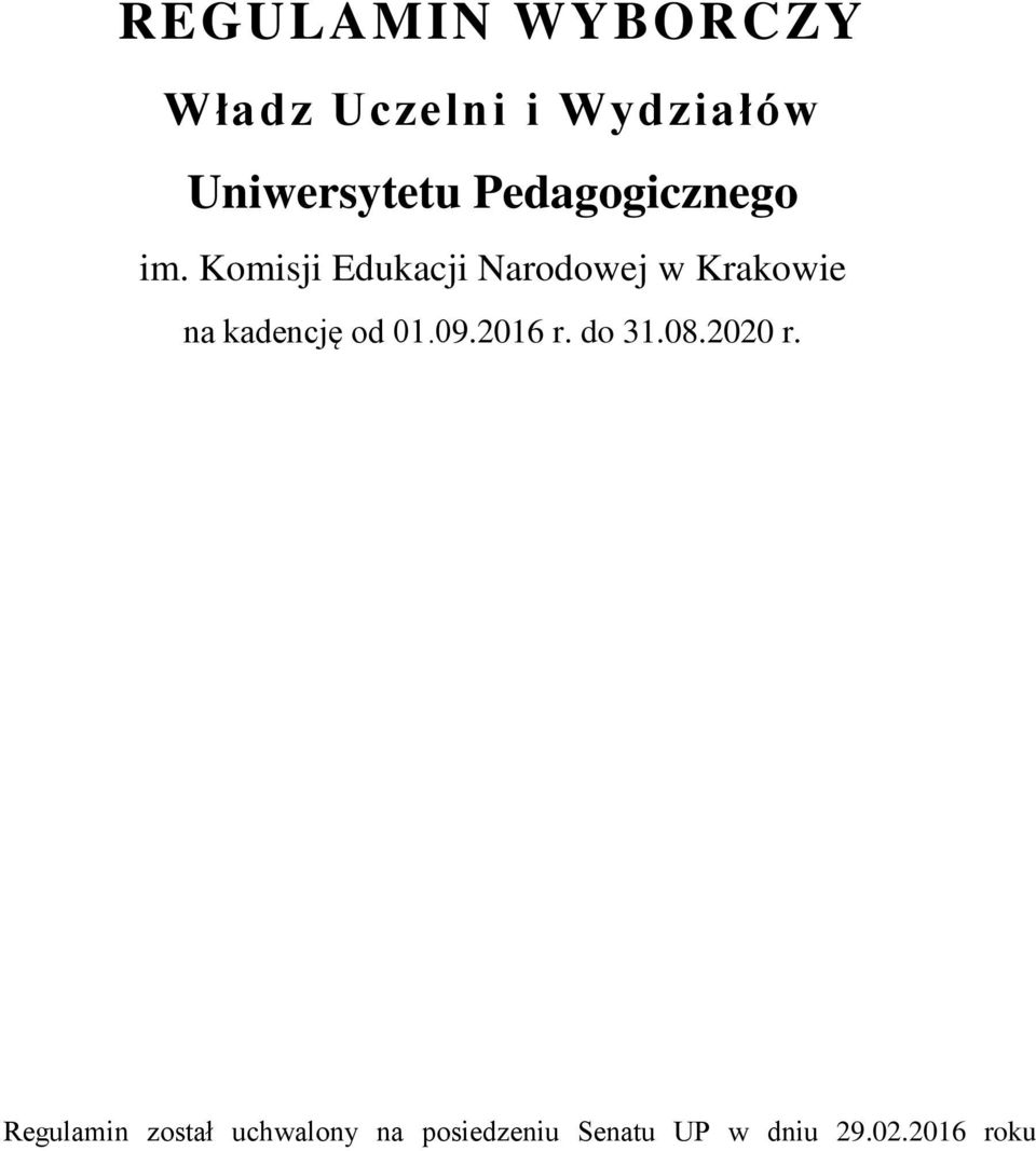 Komisji Edukacji Narodowej w Krakowie na kadencję od 01.09.