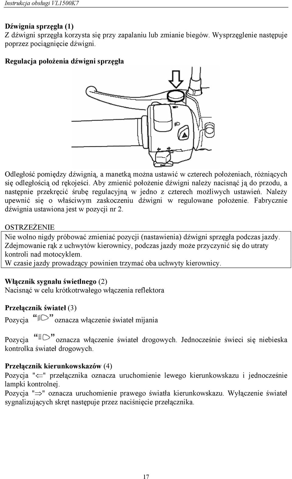 Aby zmienić położenie dźwigni należy nacisnąć ją do przodu, a następnie przekręcić śrubę regulacyjną w jedno z czterech możliwych ustawień.