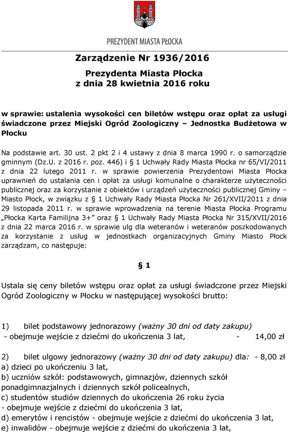 446) i 1 Uchwały Rady Miasta Płocka nr 65/VI/2011 z dnia 22 lutego 2011 r.