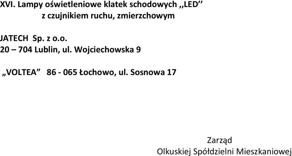 Wojciechowska 9 VOLTEA 86-065 Łochowo, ul.