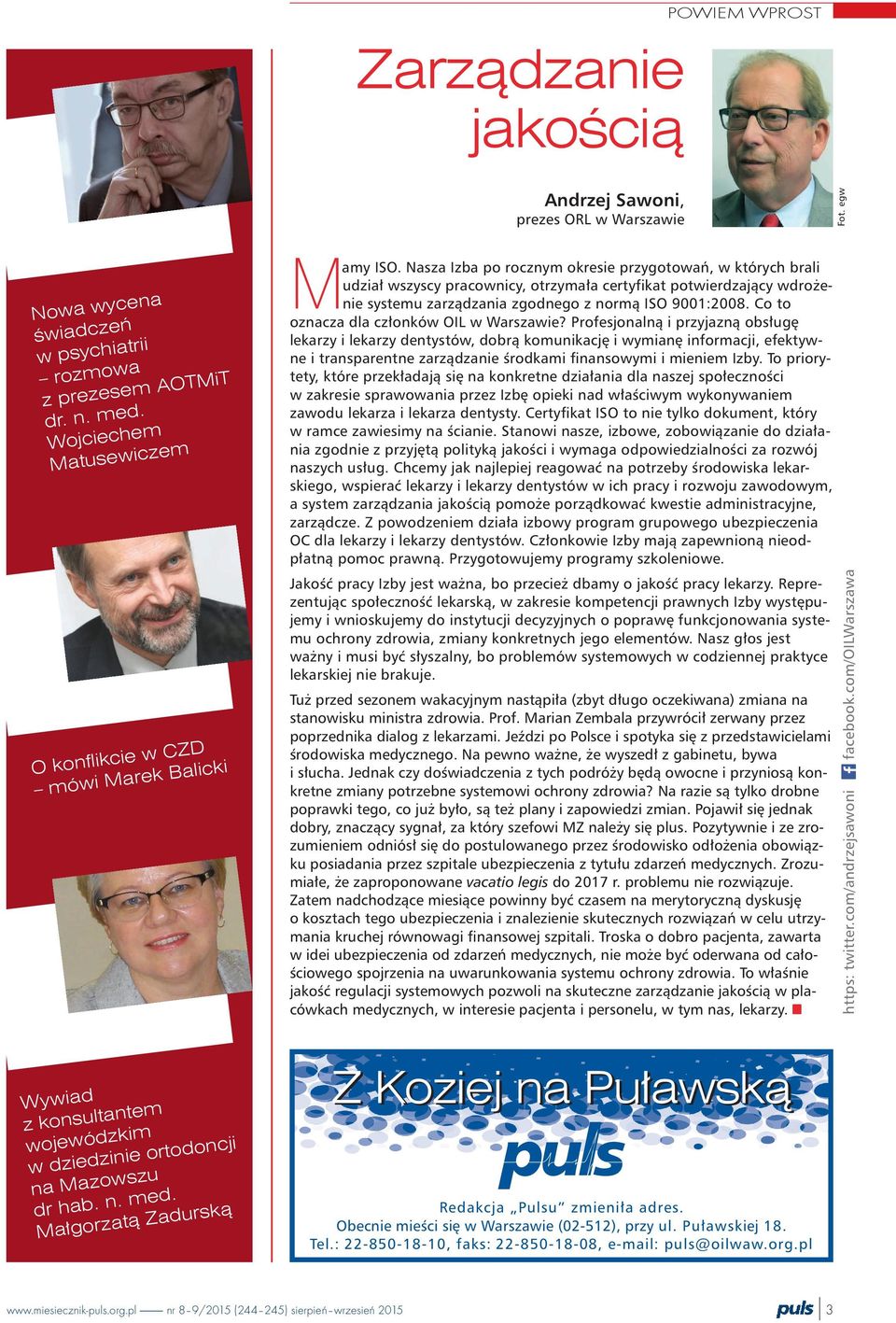 Nasza Izba po rocznym okresie przygotowañ, w których brali udzia³ wszyscy pracownicy, otrzyma³a certyfikat potwierdzaj¹cy wdro enie systemu zarz¹dzania zgodnego z norm¹ ISO 9001:2008.