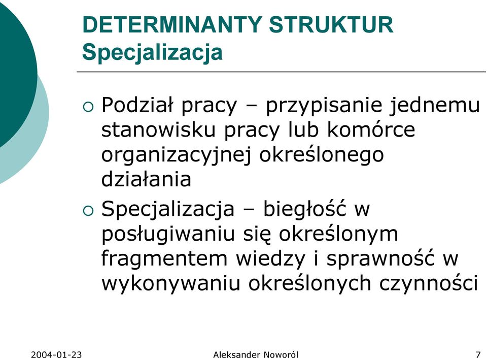 Specjalizacja biegłość w posługiwaniu się określonym fragmentem wiedzy