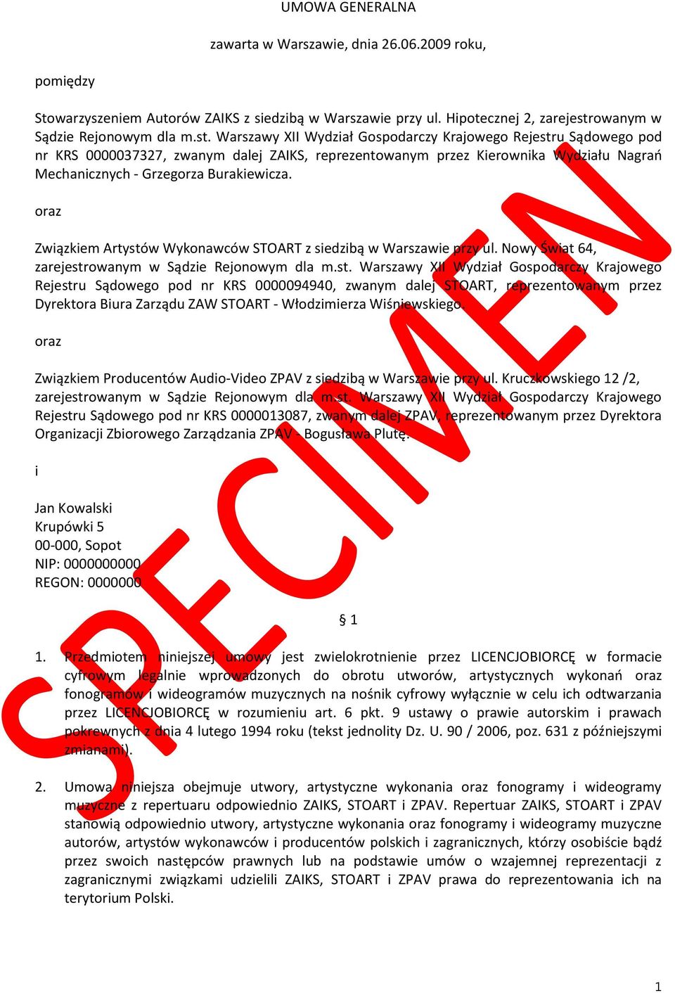 Warszawy XII Wydział Gospodarczy Krajowego Rejestru Sądowego pod nr KRS 0000037327, zwanym dalej ZAIKS, reprezentowanym przez Kierownika Wydziału Nagrao Mechanicznych - Grzegorza Burakiewicza.