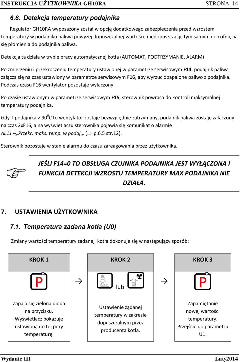 samym do cofnięcia się płomienia do podajnika paliwa.