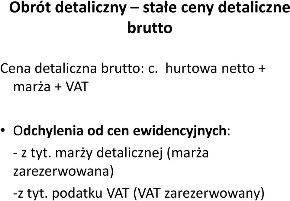 hurtowa netto + marża + VAT Odchylenia od cen