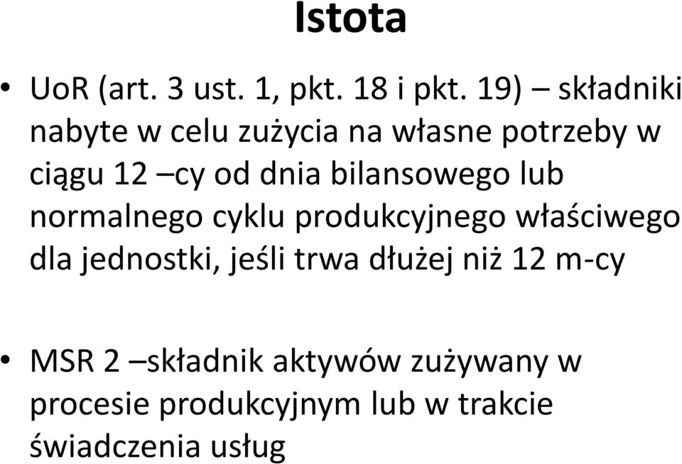 bilansowego lub normalnego cyklu produkcyjnego właściwego dla jednostki,