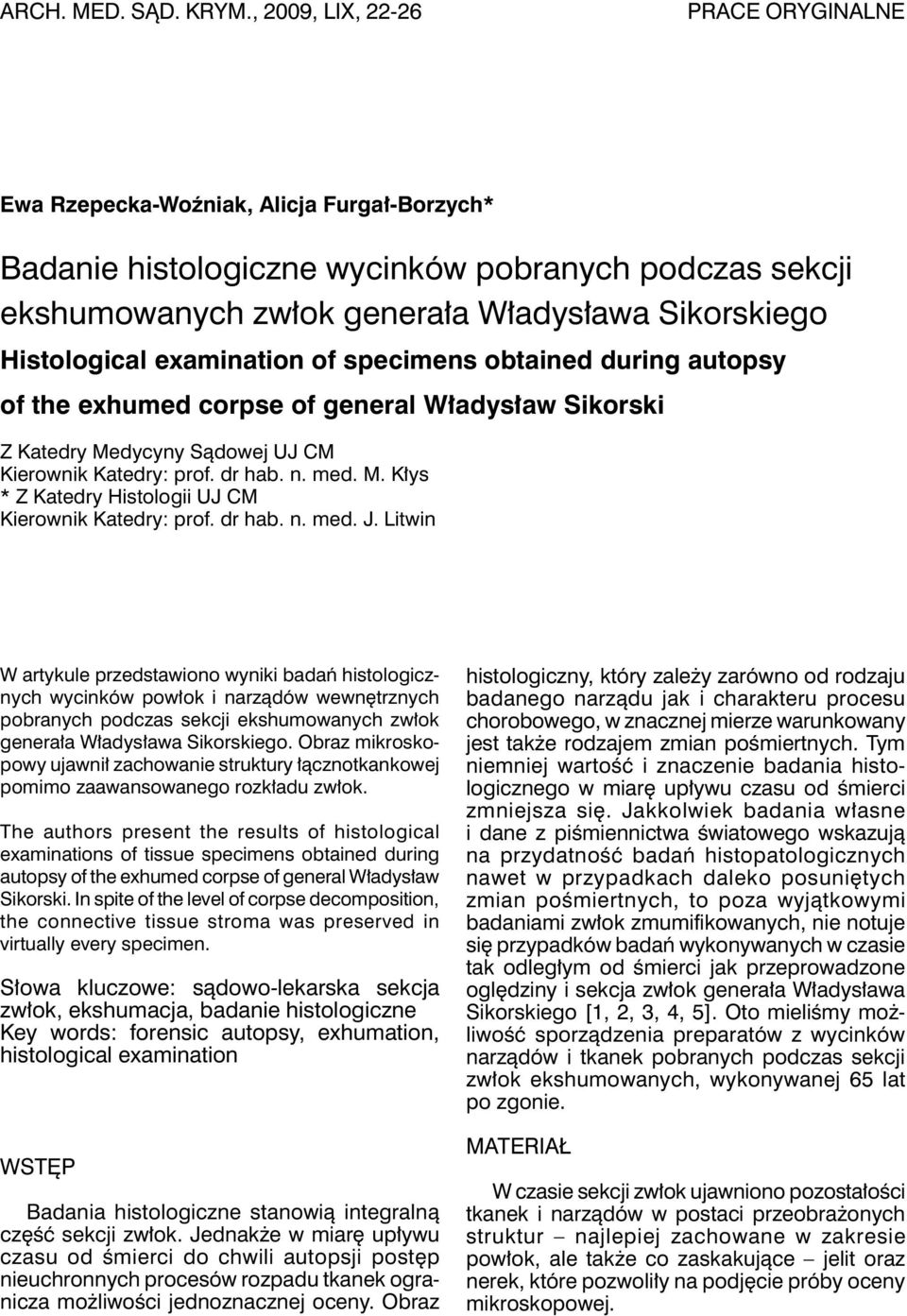 Histological examination of specimens obtained during autopsy of the exhumed corpse of general Władysław Sikorski Z Katedry Medycyny Sądowej UJ CM Kierownik Katedry: prof. dr hab. n. med. M. Kłys * Z Katedry Histologii UJ CM Kierownik Katedry: prof.