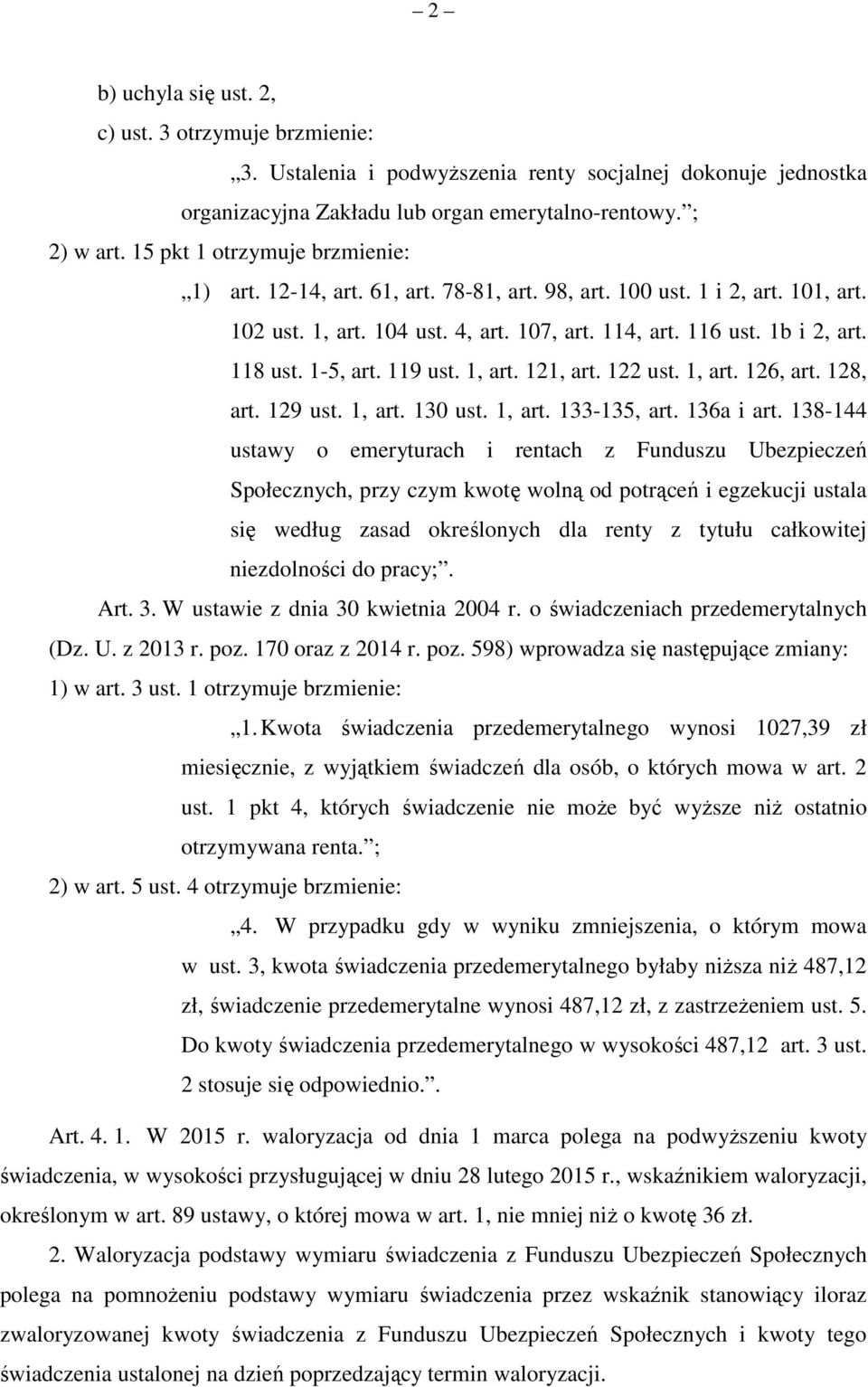 1-5, art. 119 ust. 1, art. 121, art. 122 ust. 1, art. 126, art. 128, art. 129 ust. 1, art. 130 ust. 1, art. 133-135, art. 136a i art.