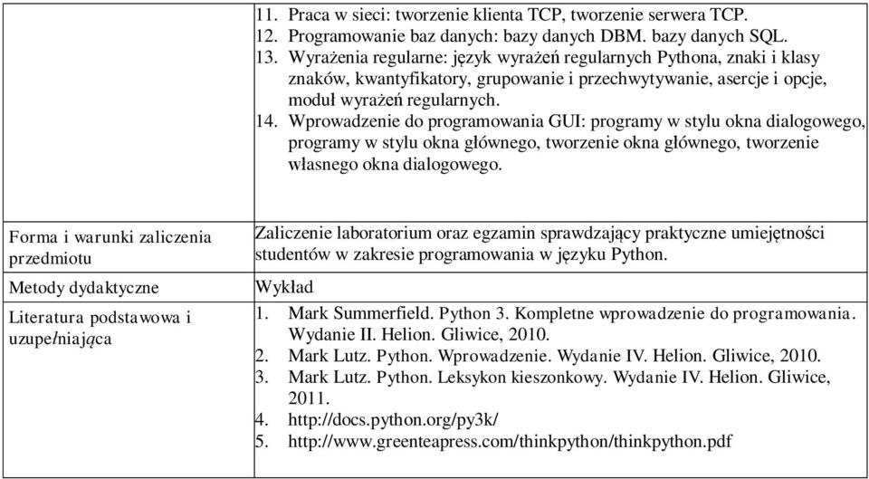 Wprowadzenie do programowania GUI: programy w stylu okna dialogowego, programy w stylu okna g ównego, tworzenie okna g ównego, tworzenie asnego okna dialogowego.